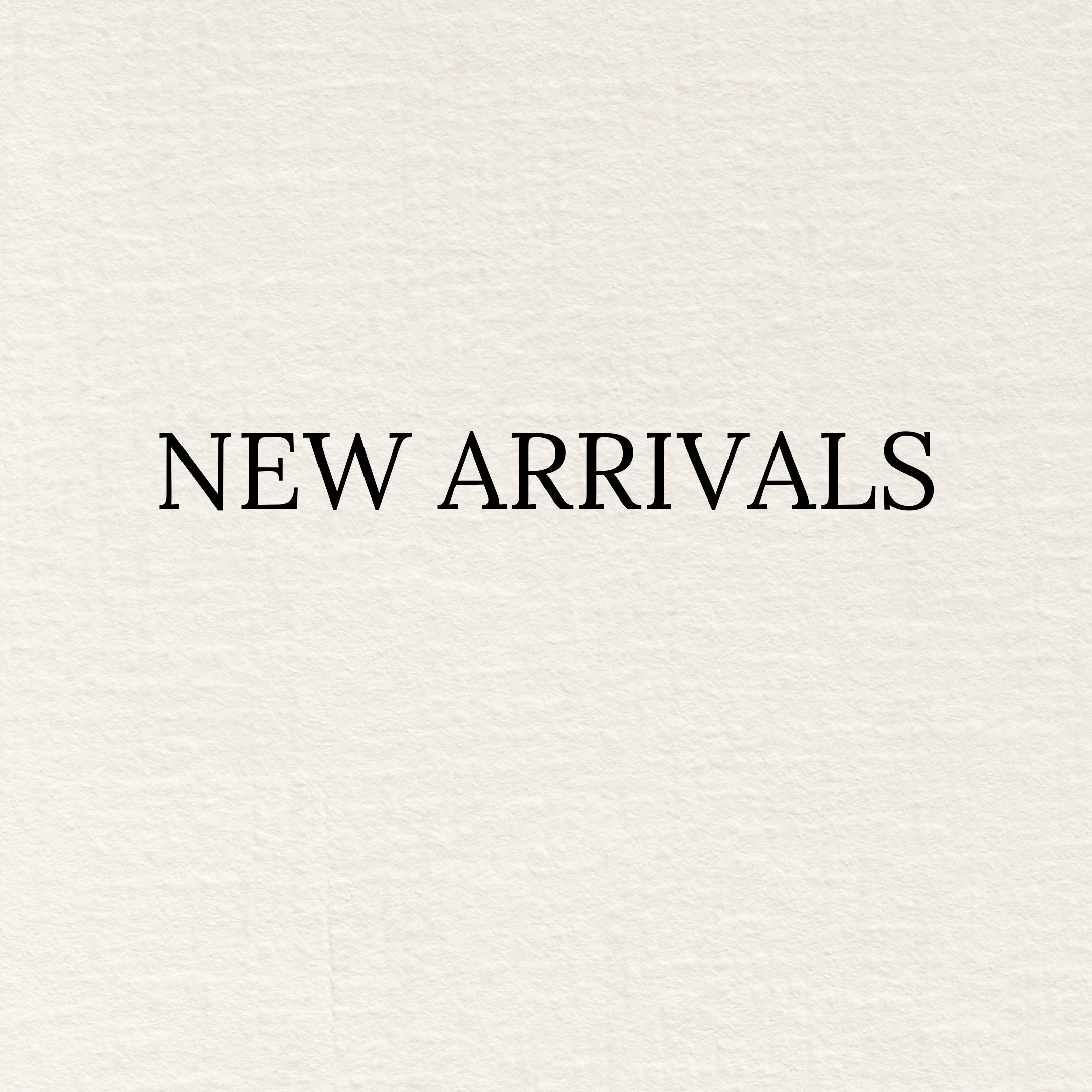 New Arrivals